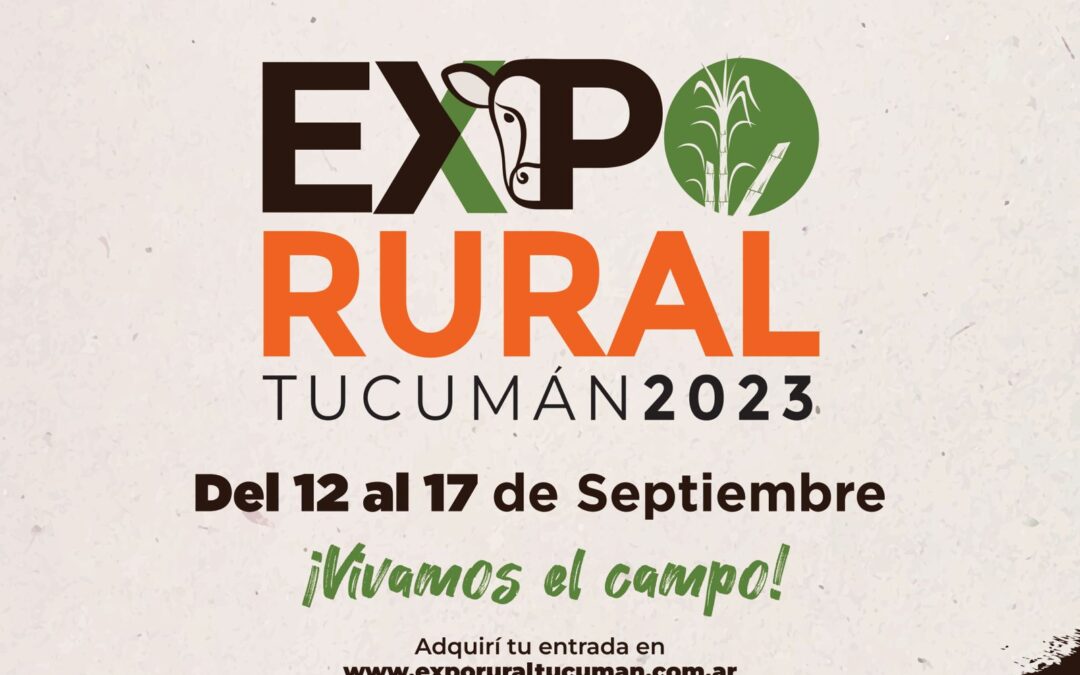 Llega la 58° Expo Rural Tucumán: Un encuentro imperdible del Sector Productivo Provincial