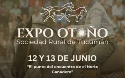 La Sociedad Rural de Tucumán lanza la Expo Otoño 2026: producción, tradición y encuentro en el corazón del norte